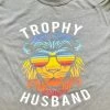 Custom Tee New Graphic Tees Trophy Husband Graphic Tee